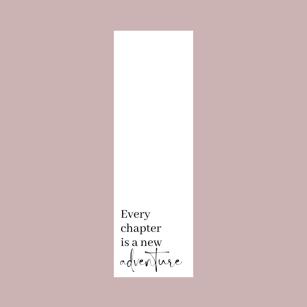 Every Chapter Is A New Adventure - Bookmark