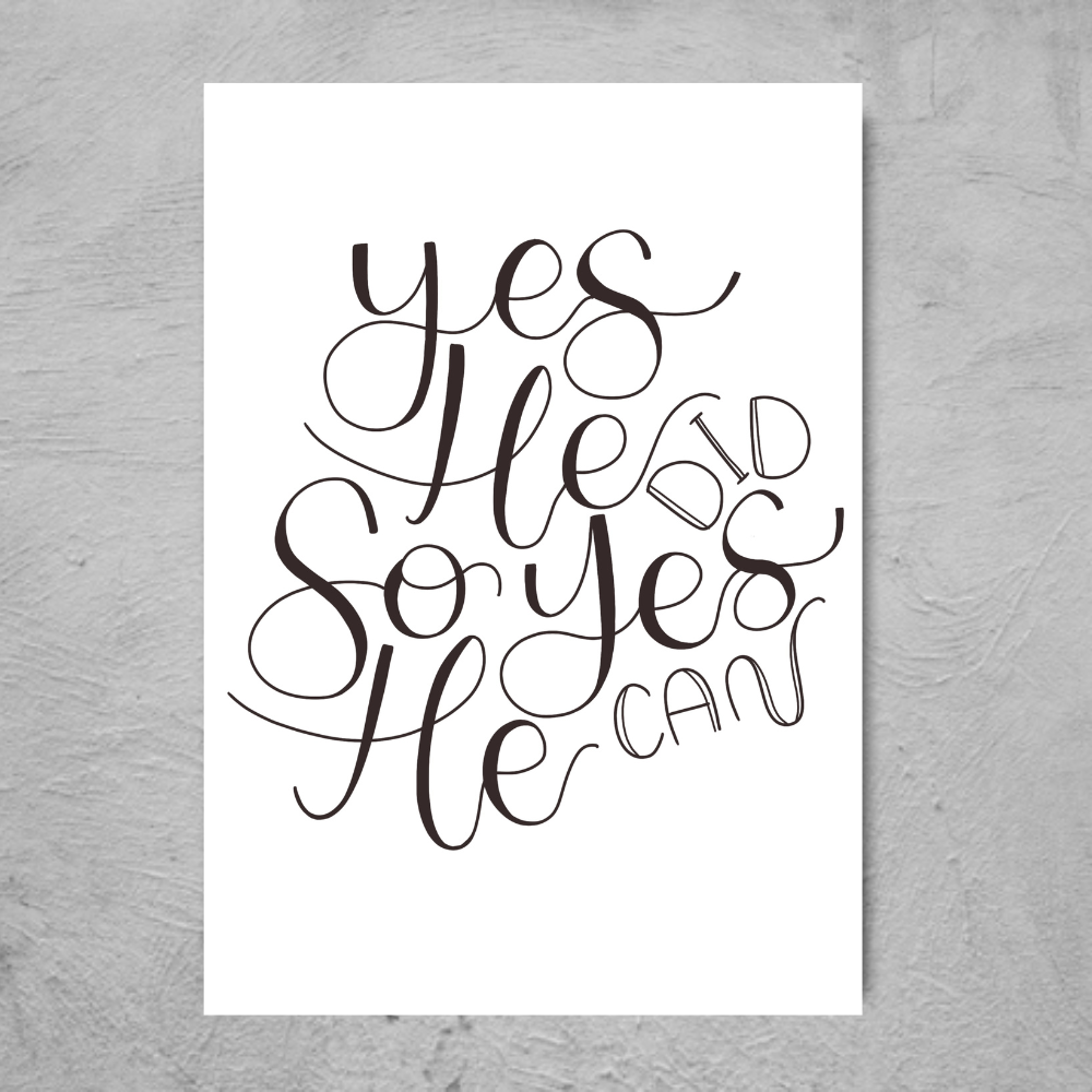 Yes He Did, Yes He Can - Print