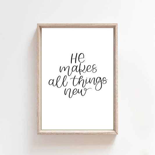 He Makes All Things New - Print