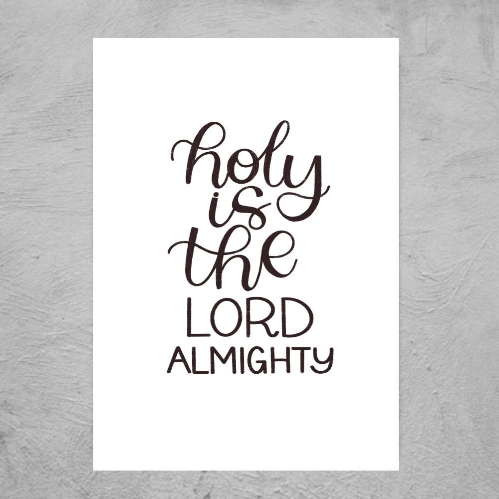 Holy Is Lord Almighty - Print