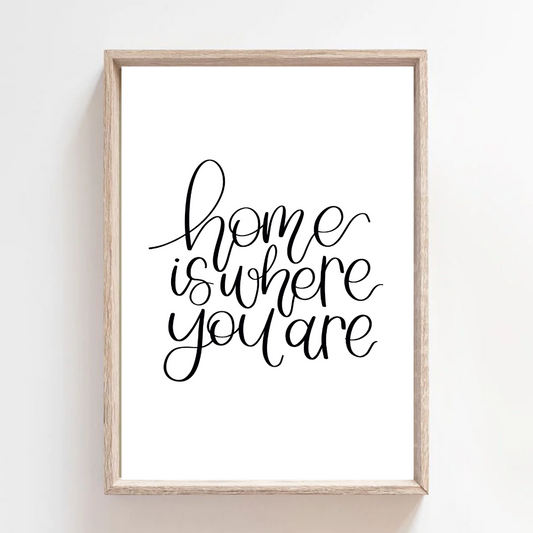 Home Is Where You Are - Print