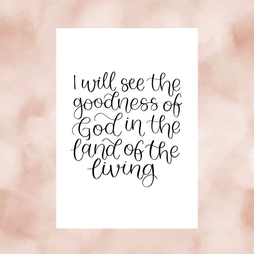 See Goodness of God (Psalm 27:3) - Print