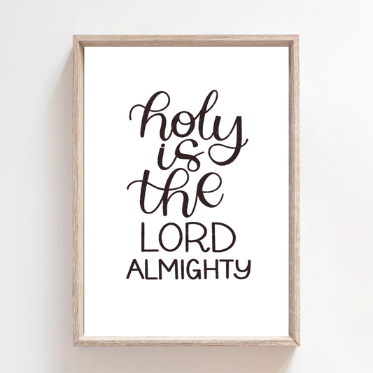 Holy Is Lord Almighty - Print