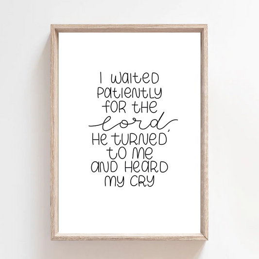 Waited Patiently For Lord (Psalm 40:1) - Print