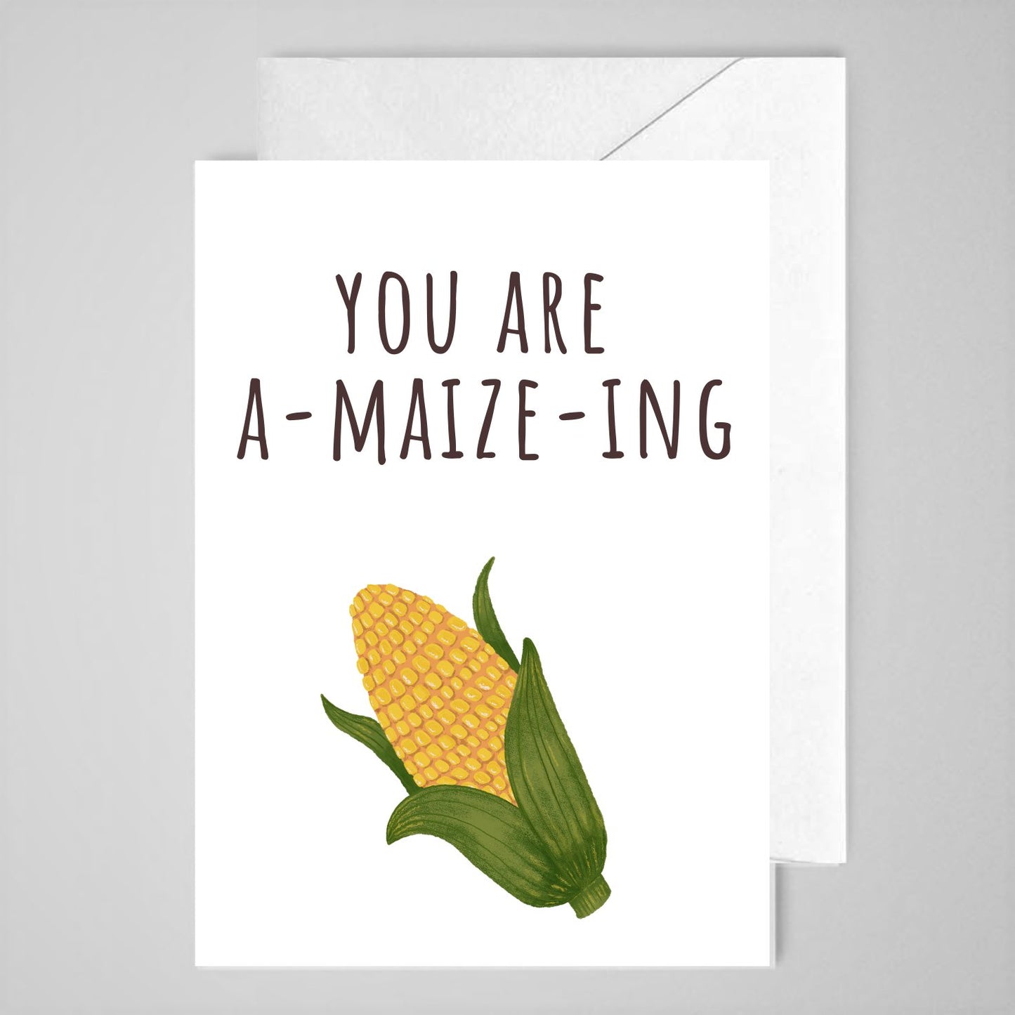 You Are "A-maize-ing" - Greeting Card