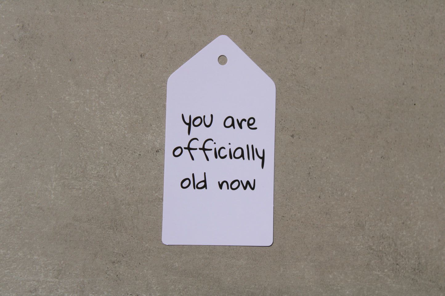 Officially Old Now - Gift Tag