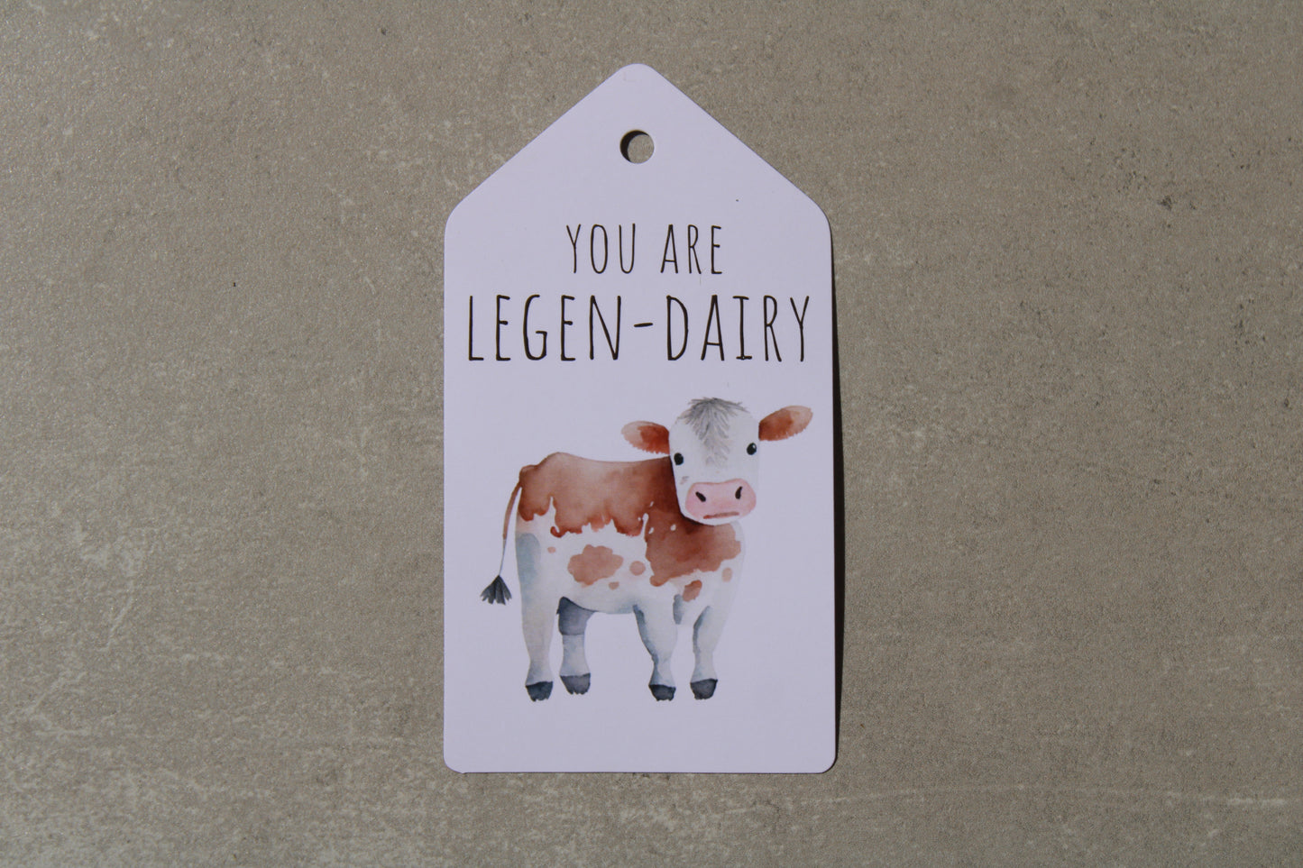 You Are Legen-dairy - Gift Tag