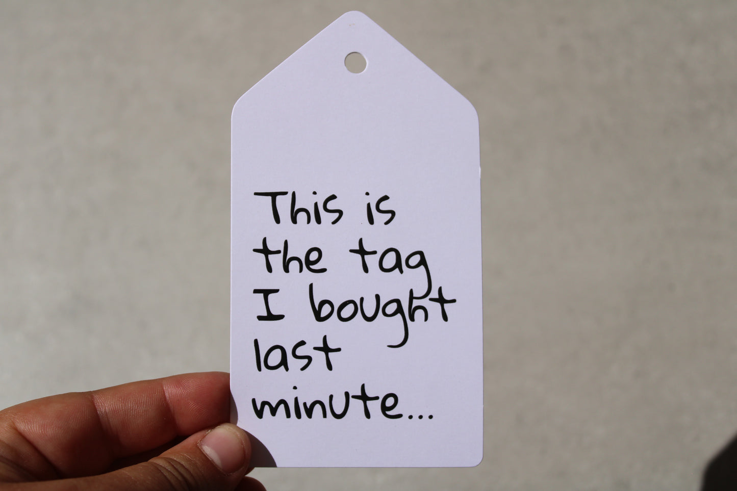 This Is The Tag I Bought Last Minute - Gift Tag
