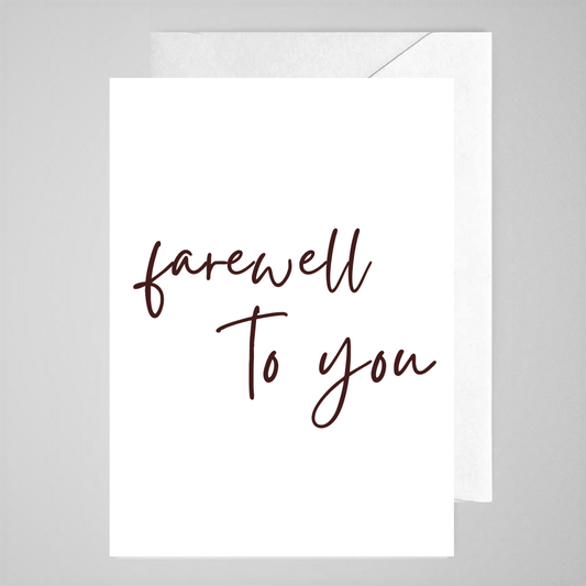 Farewell To You- Greeting Card