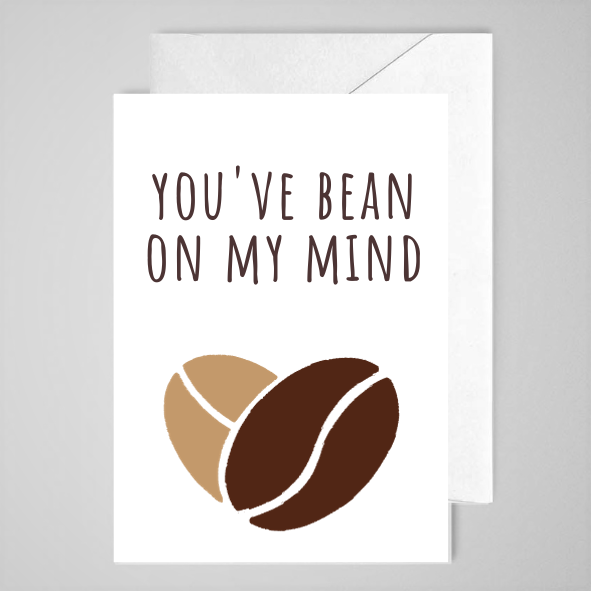 You've Bean On My Mind - Greeting Card