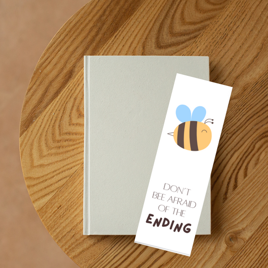 Don't Bee Afraid of Ending - Bookmark