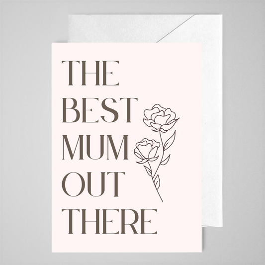 Best Mum Out There - Greeting Card
