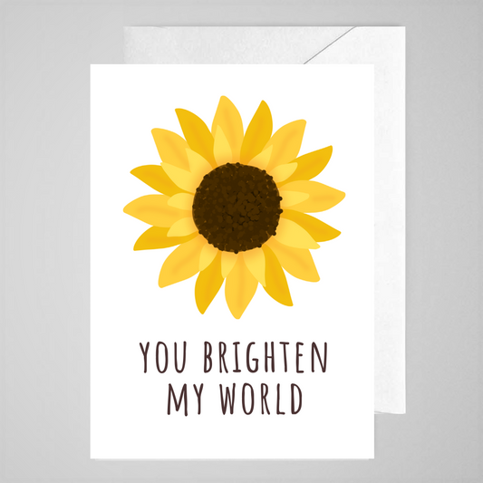 Brighten My World (sunflower) - Greeting Card