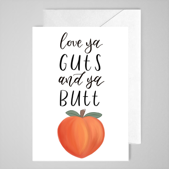 Love Ya Gutts & Butt - Greeting Card