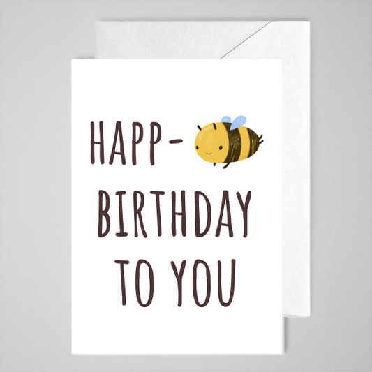Happ-Bee Birthday to You  - Greeting Card