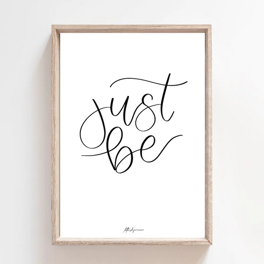 Just Be - Print