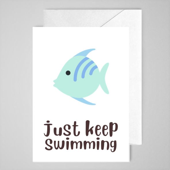 Just Keep Swimming - Greeting Card
