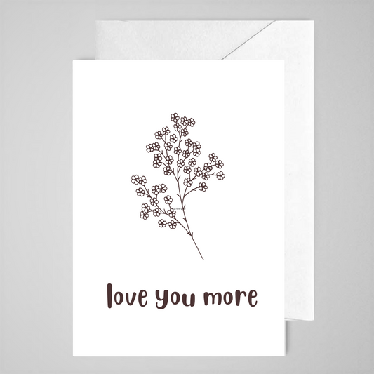 Love You More - Greeting Card