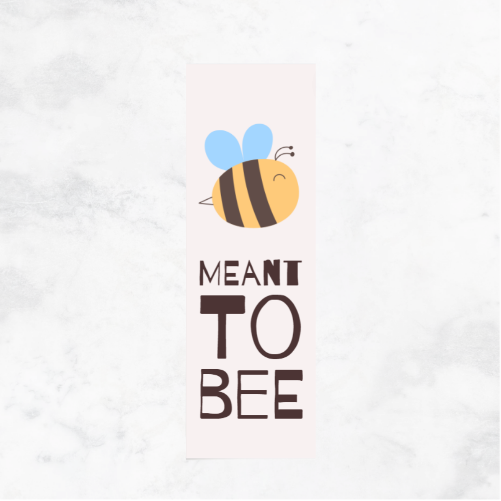 Meant Too Bee - Bookmark