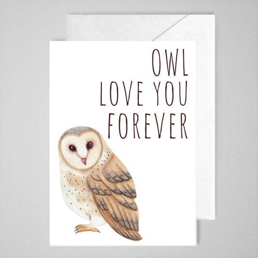Owl Love You Forever- Greeting Card