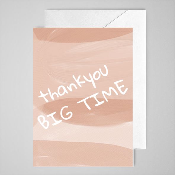 Thankyou Big Time - Greeting Card